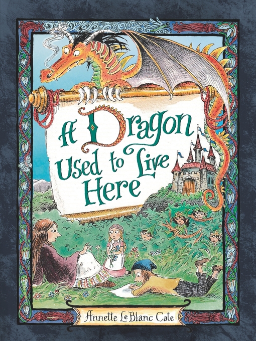 Title details for A Dragon Used to Live Here by Annette LeBlanc Cate - Available